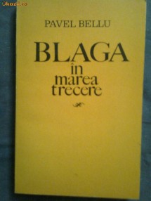 Blaga in marea trecere-Pavel Bellu foto