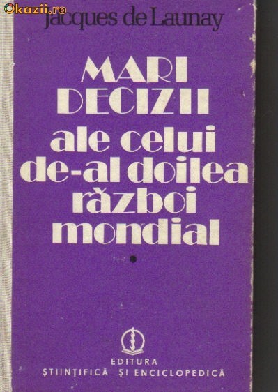 j de launay - mari decizii ale celui de-al doilea razboi mondial foto mare