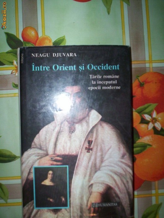 Neagu Djuvara-INTRE ORIENT SI OCCIDENT foto mare