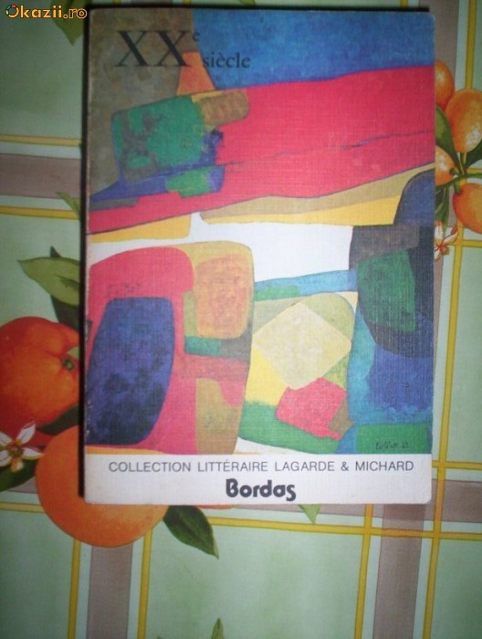 Andre Lagarde,l.Michard-ISTORIA LITERATURII FRANCEZE(secolul XX) foto mare