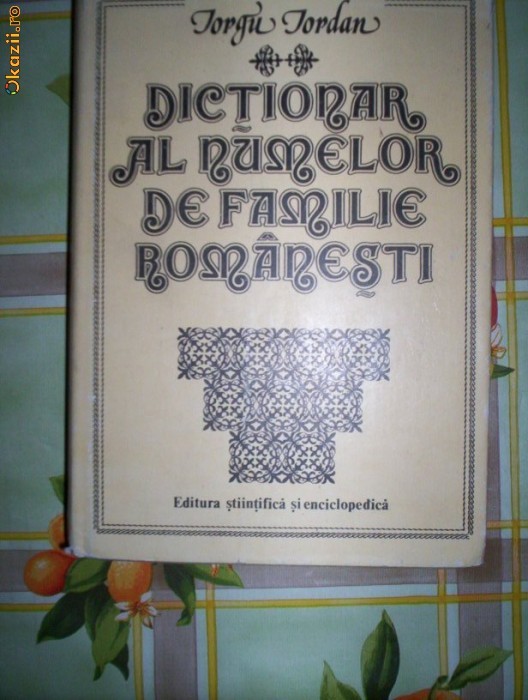 Dictionar al numelor de familie romanesti-IORGU IORDAN foto mare