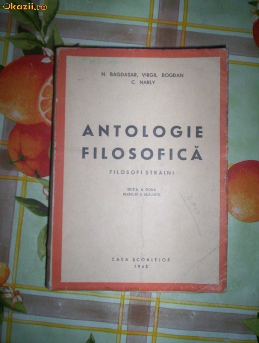 Antologie filosofica(filozofi straini)-N.BAGDASAR,VIRGIL BOGDAN,C.NARLY foto mare