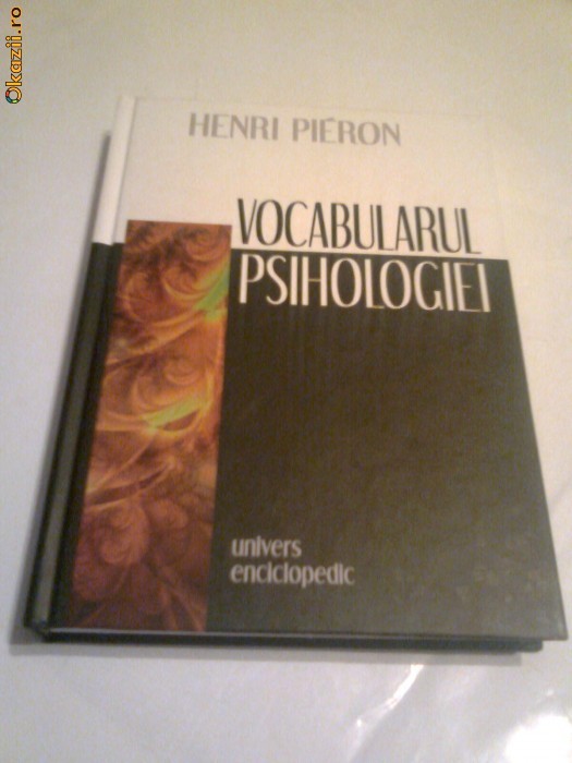 Henri Pieron - Vocabularul psihologiei foto mare