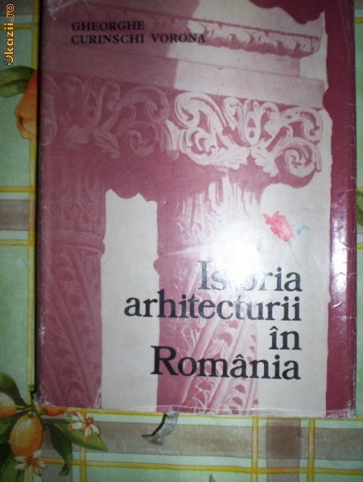 Istoria arhitecturii in Romania-GHE.CURINSCHI VORONA foto mare