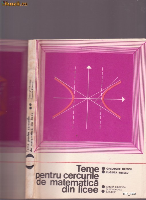 TEME PENTRU CERCURILE DE MATEMATICA DIN LICEE -EUGENIA RIZESCU foto mare