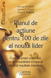 Planul de actiune pentru 100 de zile al noului lider - 106310 foto mare