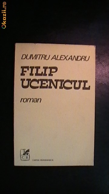 Dumitru Alexandru - Filip ucenicul foto mare